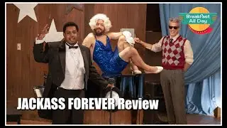 Jackass Forever movie review -- Breakfast All Day