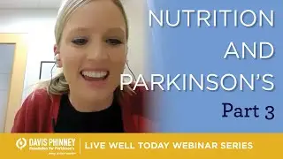 Nutrition, Diet, and Parkinson’s (Part 3)