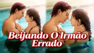 💕Beijando O Irm&atilde;o Errado(dublado）#dramabox