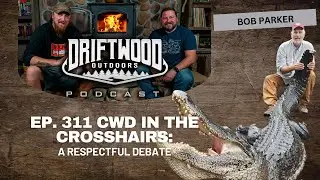 Ep. 311: CWD in the Crosshairs: Respectful Debate