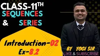 Class 11 🔥 Sequences and Series | INTRO-02(Ex-8.2)| Class 11 Maths Ch- 08 | #theyogisir #ncertmaths 