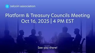 Telcoin Association Platform and Treasury Council Meeting 10.16.2025