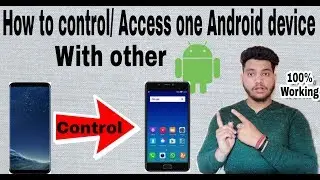 How to Control/ Access one Android Device with other in 2018