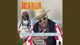 Break Da Law (feat. Gold Mouth Da Legend)