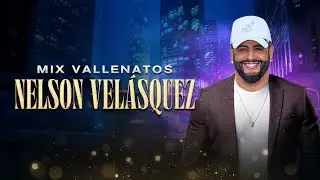 Mix Vallenatos Nelson Velásquez