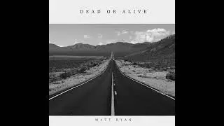 Matt Ryan - Dead Or Alive