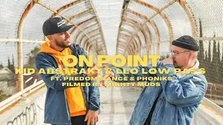 Kid Abstrakt & Leo Low Pass - On Point (ft Predominance & Phoniks) *Official Music Video*