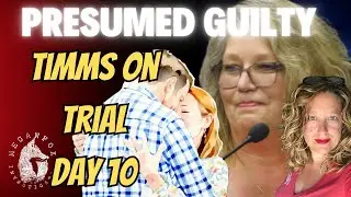 PRESUMED GUILTY! TIMMS FAMILY TRIAL DAY 10: Penny Miller CASA Worker