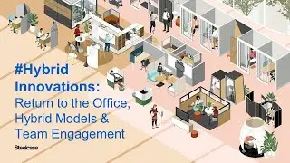 #HybridInnovations: Return to the Office, Hybrid Models & Team Engagement