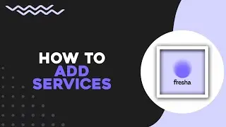 How To Add Services On Fresha (Quick Tutorial)