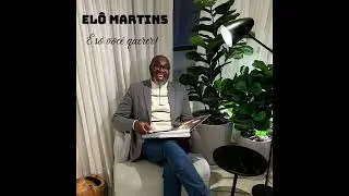 El&ocirc; Martins - &Eacute; S&oacute; Voc&ecirc; Querer