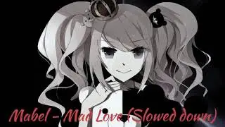 Mabel - Mad Love (Slowed Down)