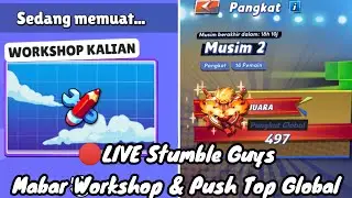 [LIVE] LANJUT COBAIN WORKSHOP KALIAN + PUSH RANK TOP GLOBAL - STUMBLE GUYS