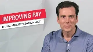 Music Modernization Act: Improving Pay | Streaming | Songwriting | Music Publishing | Copyright Law