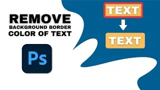 How to Remove the Background Border Color of Text in Photoshop