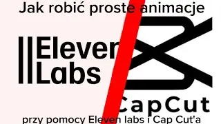 Jak robić proste animacje przy użyciu Eleven Labs i Cap Cut'a | Poradnik #1