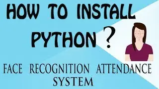 Installation of Python | OpenCV | Library files | Download and Install Python on Windows 10