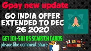 Gpay new update /go india offer extended/get 101 to 501 scartch card/full details.. explained/DAT/