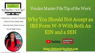 Why You Should Not Accept a W-9 With Both An EIN and a SSN | Vendor Master File Tip of the Week