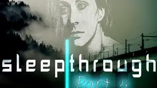 it's 4 am || Sleepthrough - Part 4 (Final)