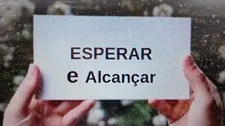 ESPERAR e Alcançar - Nova Mente Espiritismo # 229
