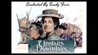 Upstairs Downstairs * The Edwardians * BBC Philharmonic Orchestra - Extended Version * Sandy Faris