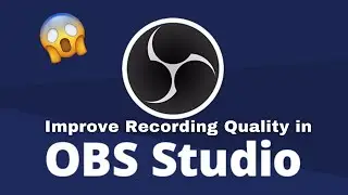 How to Improve Recording Quality in OBS Studio - Fix Blurry Recordings