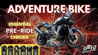 2025 Pre-Ride Checks for Every Ride | T-CLOCS | Adventure Bikes @SpeedRevolution-2025 