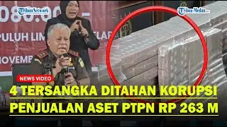 KEJATISU Sita Rp 263 Milliar Korupsi Penjualan Aset PTPN ke Ciputra Land, Tahan 4 Tersangka