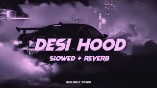 DESI HOOD - KRISH RAO [SLOWED + REVERB] | Melodic Boy