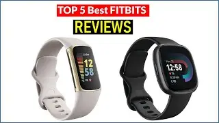 ✅ BEST 5 FITBITS  Reviews | Top 5 Best FITBITS  - Buying Guide