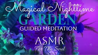 🪷ASMR & Guided Meditation &bull; Magical Nighttime Garden ⛲️ Relax &bull; Imagine &bull; Unwind 🦋