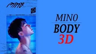 MINO - BODY 3D Version (Headphone Needed)
