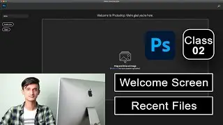 Welcome Screen / Home Screen - Adobe Photoshop for Beginners in Hindi - Class 2 | Recent Document