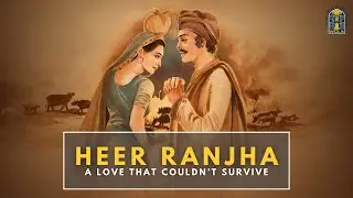 A Love Story History Couldn&rsquo;t Silence | Heer & Ranjha