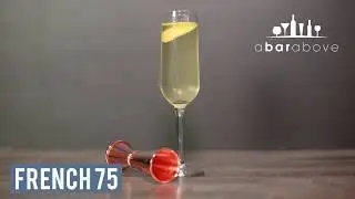 How to make the French 75 - Classic Cocktails