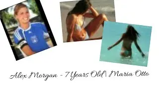 Alex Morgan | 7 Years Old | Maria Otto