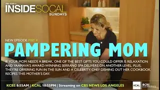Inside SoCal: Pampering Mom (5/4)