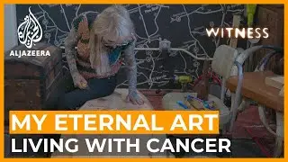 My Eternal Art: Living with Stage IV Cancer | Witness