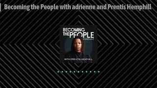 Becoming the People with adrienne and Prentis Hemphill | How to Survive the End of the World