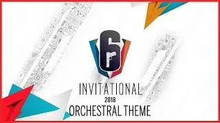 Rainbow Six Siege : The Six Invitational 2018 LIVE Orchestral Theme