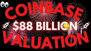 COINBASE IPO 88 BILLION VALUATION!!!