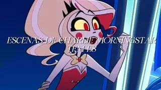 ESCENAS DE CHARLIE MORNINGSTAR 🍎 HAZBIN HOTEL ⛓️ TEM 2 E8 EDITS #ordinary583 