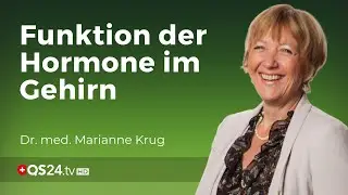 Hormone sind mehr als nur Sexualität! | Fachärztin Marianne Krug | NaturMedizin | QS24