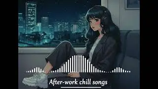 【疲れた帰り道に聴く】日本語 Chill Mix 2025