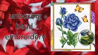 Unboxing beaded cross stitch / bead embroidery kit from #newcraftday