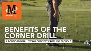 Malaska Golf // Benefits of Joe Nichols' Corner Drill