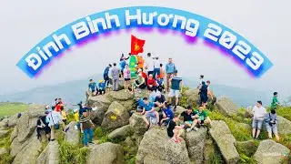 #LTQN 06 | KHÁM PHÁ ĐỈNH BÌNH HƯƠNG UÔNG BÍ - BÌNH HƯƠNG CÓ GÌ ĐẸP, ĐI LỐI NÀO LÊN BÌNH HƯƠNG