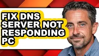 How to Fix Dns Server Not Responding Pc - Easy Guide