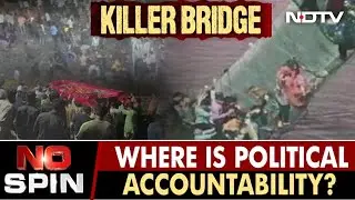 Gujarat Bridge Collapse Tragedy: Where Is Political Accountability? | No Spin